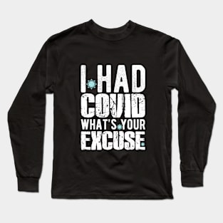 i had covid Long Sleeve T-Shirt